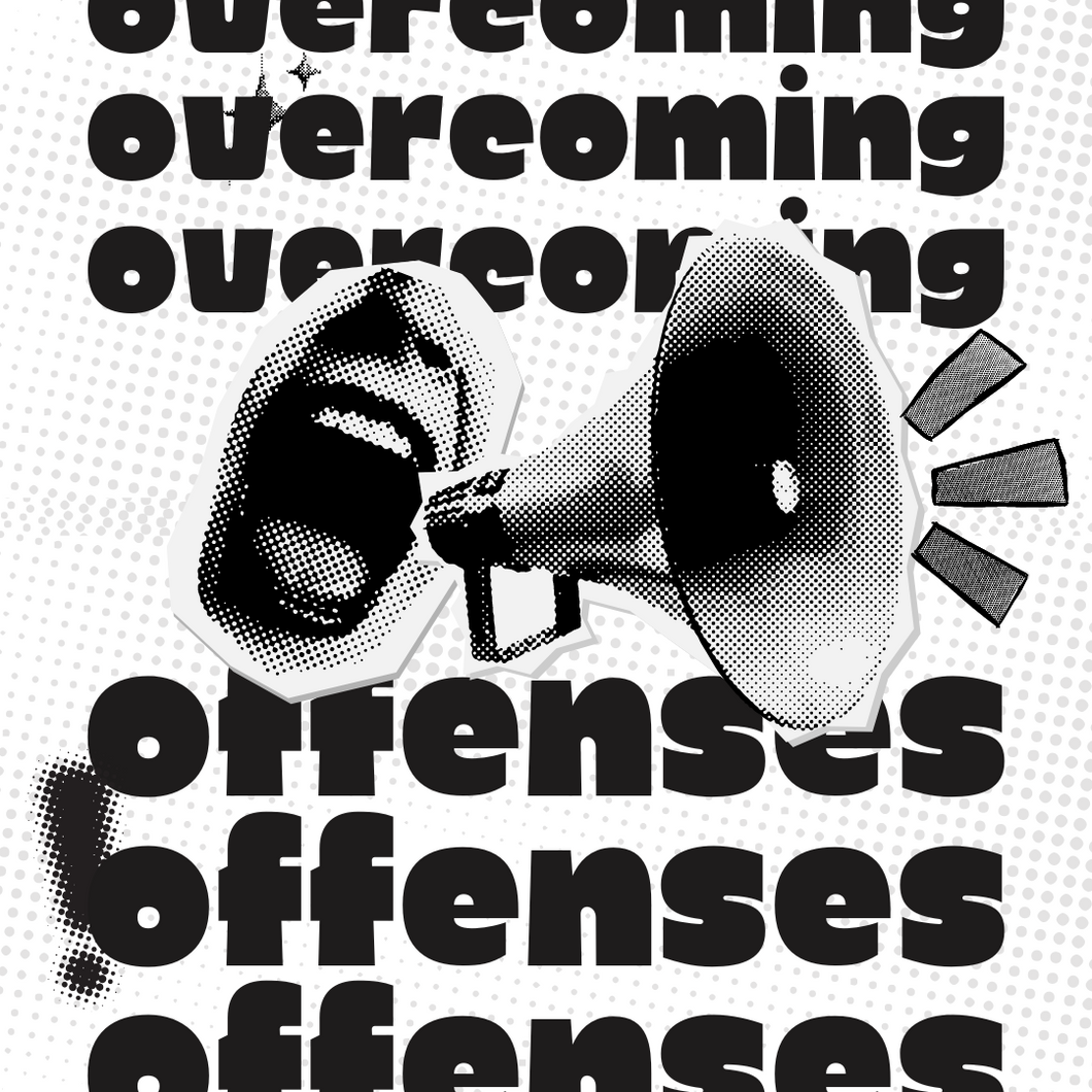 Overcoming Offenses