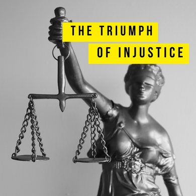 The Triumph Of Injustice