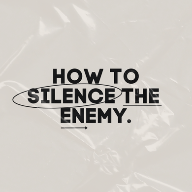 How To Silence The Enemy