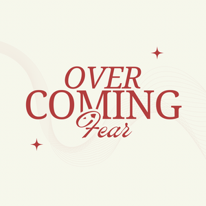 Overcoming Fear